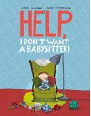 Help, I Don't Want a Babysitter! - Anke Wagner, Anne-Kathrin Behl