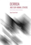 Derrida and Our Animal Others: Derrida's Final Seminar, the Beast and the Sovereign - David Farrell Krell