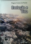 Evolução e Vida - Wagner Gomes da Paixão, Leão, André Luiz