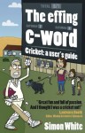 The effing c-word - Cricket: a user's guide - SIMON WHITE