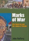 Marks Of War: War Neurosis And The Legacy Of Kokoda - John Raftery