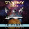 Star Chase - The Lost Prince: Star Chase, Book One - Saxon Andrew, Joe Bronzi