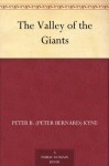 The Valley of the Giants - Peter B. (Peter Bernard) Kyne