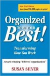 Organized to Be Your Best!: Transforming How You Work - Susan Silver