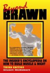 Beyond Brawn: The Insider's Encyclopedia on How to Build Muscle & Might - Stuart McRobert