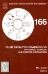 Fluid Catalytic Cracking VII:, Volume 166: Materials, Methods and Process Innovations (Studies in Surface Science and Catalysis) (Studies in Surface Science and Catalysis) - Mario L. Occelli