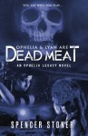 Ophelia and Lyan are Dead Meat: An Ophelia Legacy Novel (Volume 1) - Spencer Stoner, Blue Harvest Creative