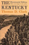 The Kentucky - Thomas D. Clark, John A. Spelman III