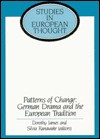 Patterns of Change: German Drama and the European Tradition: Essays in Honour of Ronald Peacock - Dorothy James