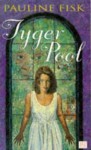 Tyger Pool - Pauline Fisk