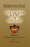 The Sacred Books of the East: Volume 14. The Sacred Laws of the âryas as Taught in the Schools of âpastamba, Gautama, Vâsishtha, and Baudhâyana. Part 2 - Friedrich Max Müller