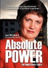 Absolute Power: The Helen Clark Years - Ian Wishart