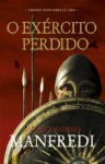 O Exército Perdido - Valerio Massimo Manfredi, José J. C. Serra