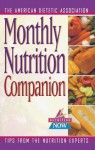 Monthly Nutrition Companion: 31 Days to a Healthier Lifestyle (The Nutrition Now Series) - American Dietetic Association (ADA)