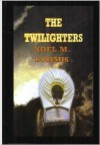 The Twilighters - Noel M. Loomis