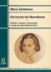 Horizonte Del Liberalismo (Coleccion Raices De La Memoria) (Spanish Edition) - María Zambrano