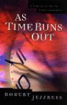 As Time Runs Out: A Simple Guide to Bible Prophecy - Robert Jeffress