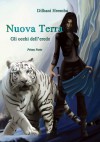 Nuova Terra. Gli occhi dell'erede. Prima Parte (Nuova Terra Saga, #1, #1 of 2) - Dilhani Heemba, Livia De Simone