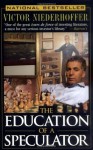 The Education of a Speculator - Victor Niederhoffer