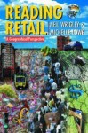 Reading Retail: A Geographical Perspective On Retailing And Consumption Spaces - Neil Wrigley, Michelle Lowe