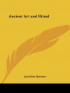 Ancient Art and Ritual - Jane Ellen Harrison