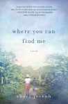 Where You Can Find Me: A Novel - Sheri Joseph