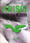 Krisis Manusia Modern: Agama, Filsafat, Ilmu - Hidayat Nataatmadja