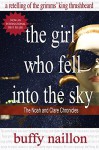 The Girl Who Fell Into the Sky: A Retelling of Grimms' King Thrushbeard (The Noah and Clare Chronicles Book 1) - Buffy Naillon, Buffy Naillon