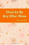 Chick-Lit By Any Other Name - Maureen Reil