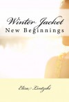 Winter Jacket: New Beginnings - Eliza Lentzski