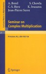 Seminar On Complex Multiplication: Seminar Held At The Institute For Advanced Study, Princeton, N.Y., 1957 58 (Lecture Notes In Mathematics) - Armand Borel, S. Chowla