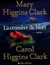 La Croisière de Noël - Carol Higgins Clark, Mary Higgins Clark