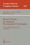 Recent Trends in Algebraic Development Techniques: 14th International Workshop, WADT '99, Chateau de Bonas, September 15-18, 1999 Selected Papers (Lecture Notes in Computer Science) - Didier Bert, Christine Choppy, Peter Mosses