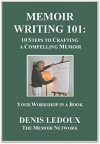 Memoir Writing 101: 10 Steps to Crafting a Compelling Memoir (Memoir Network Writing Series) - Denis Ledoux