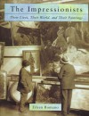 The Impressionists: Their Lives and Worlds - Eileen Romano