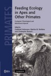 Feeding Ecology in Apes and Other Primates - Gottfried Hohmann, Martha M. Robbins, Christophe Boesch