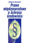 Prawo międzynarodowe a ochrona środowiska - Zbigniew Bukowski