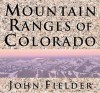 Mountain Ranges of Colorado - John Fielder