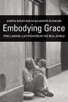 Embodying Grace: Proclaiming Justification in the Real World - Andrea Bieler, Hans-Martin Gutmann