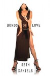 The Bonds of Love: A Couple's Erotic Bdsm Odyssey - Seth Daniels