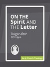 On the Spirit and the Letter - Of Hippo, Augustine