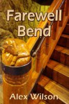 Farewell Bend (The Josh & Dana Series) - Alex Wilson, Barbara Wilson