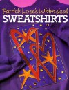 Patrick Lose's Whimsical Sweatshirts - Patrick Lose