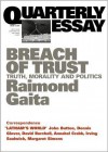 Quarterly Essay 16 Breach of Trust: Truth, Morality and Politics - Raimond Gaita