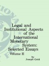 Legal and Institutional Aspects of the International Monetary System: Selected Essays. 2-Volume Set. - International Monetary Fund