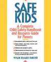 Safe Kids: A Complete Child-Safety Handbook and Resource Guide for Parents - Vivian Kramer Fancher