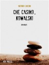 Che casino, Kowalski - Antonio Chiconi