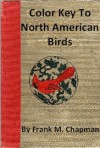 Color Key To North American Birds - Fully Illustrated In Color - Frank M. Chapman