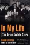In My Life: The Brian Epstein Story - Debbie Geller, Anthony Wall