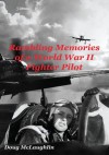 Rambling Memories of a World War II Fighter Pilot - Doug McLaughlin